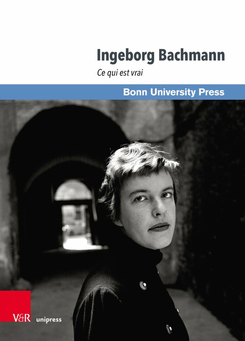 Ingeborg Bachmann – «Ce qui est vrai»