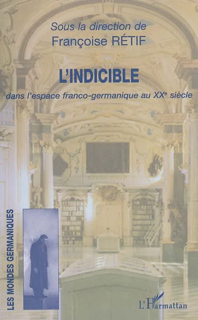 L’indicible dans l’espace franco-germanique au XX siècle